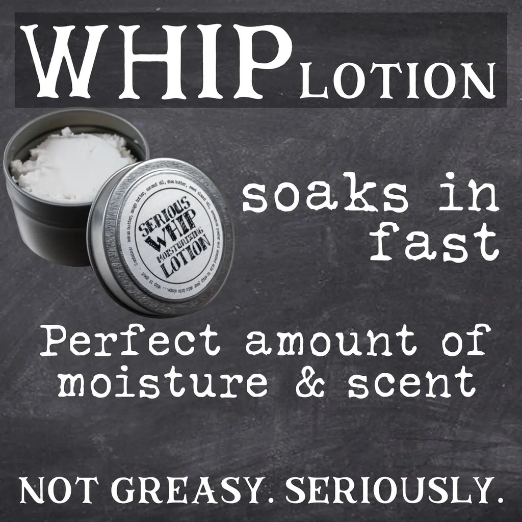 Tin of 'Serious Whip' lotion with text on a dark background